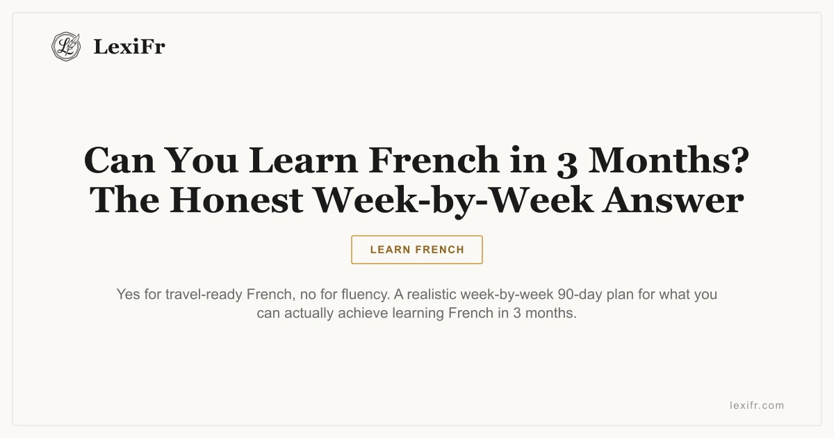 Can You Learn French in 3 Months? The Honest Week-by-Week Answer - article illustration