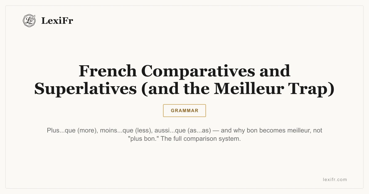 French Comparatives and Superlatives (and the Meilleur Trap) - article illustration