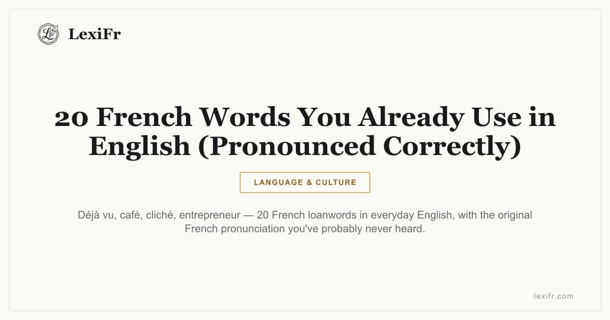 20 French Words You Already Use in English (Pronounced Correctly) - article illustration