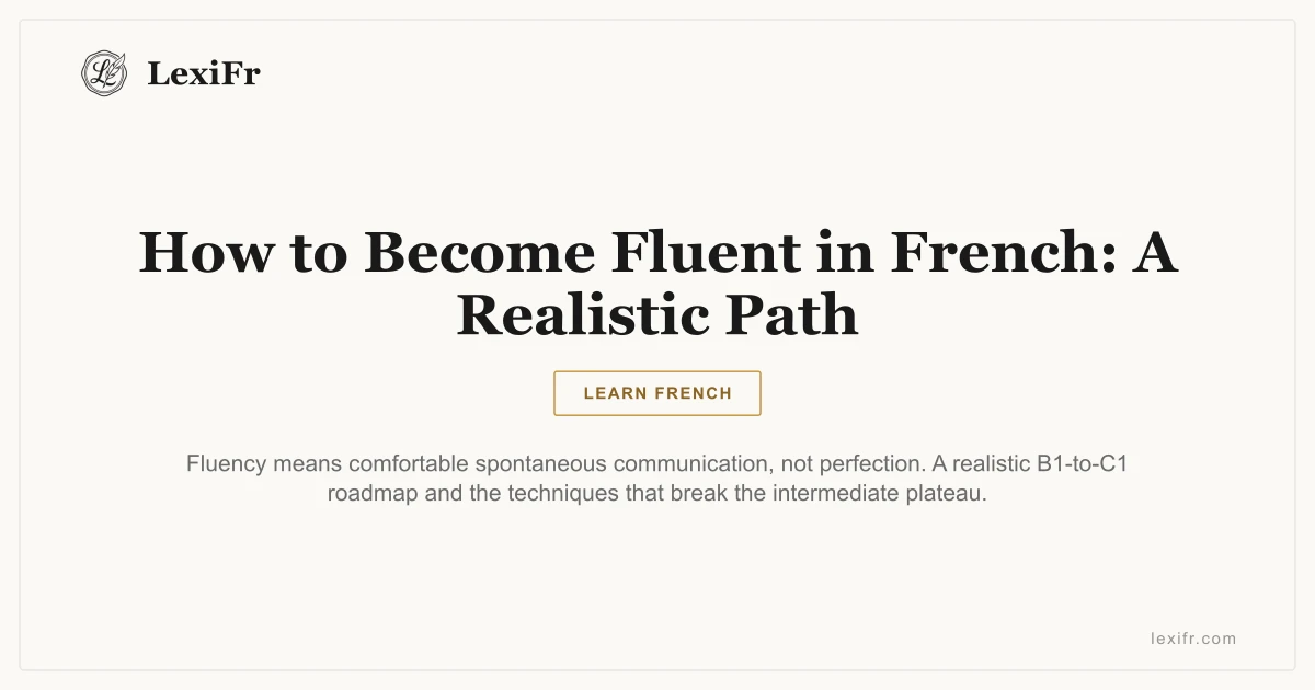 How to Become Fluent in French: A Realistic Path - article illustration