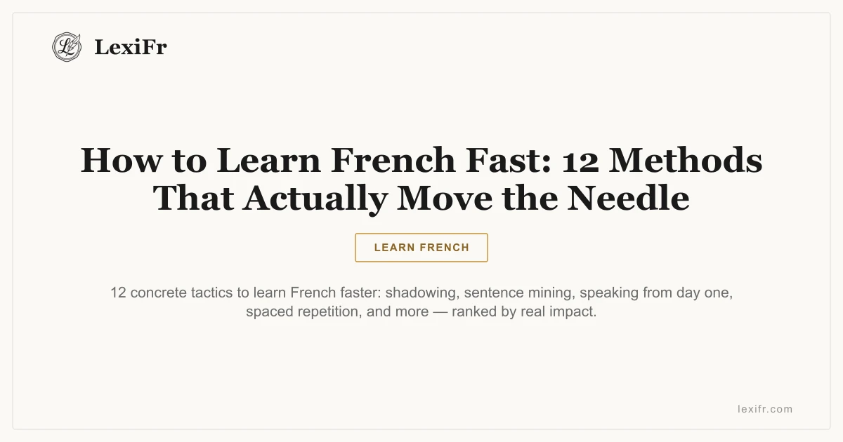 How to Learn French Fast: 12 Methods That Actually Move the Needle - article illustration