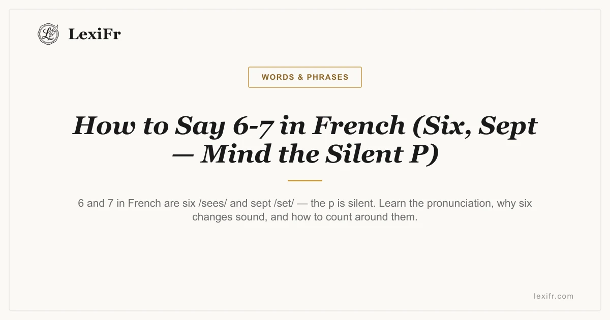 How to Say 6-7 in French (Six, Sept - Mind the Silent P) - article illustration