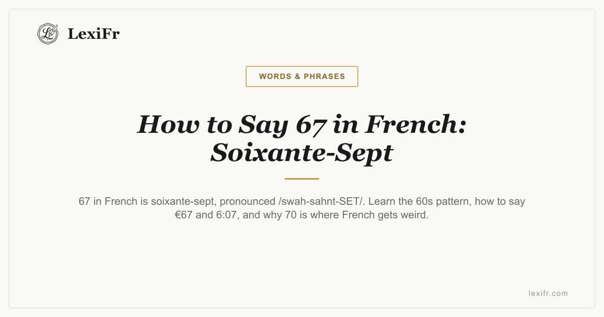 How to Say 67 in French: Soixante-Sept - article illustration