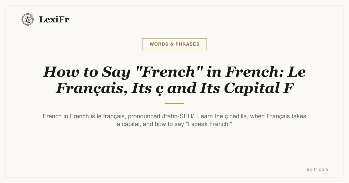 How to Say "French" in French: Le Français, Its ç and Its Capital F - article illustration