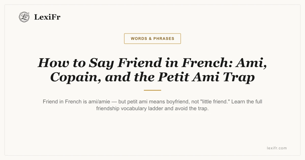 How to Say Friend in French: Ami, Copain, and the Petit Ami Trap - article illustration