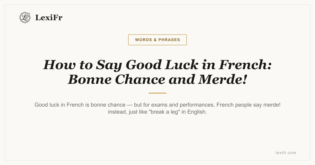 How to Say Good Luck in French: Bonne Chance and Merde! - article illustration