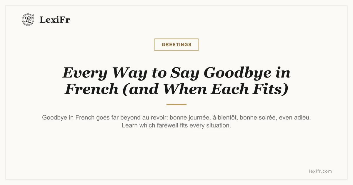 Every Way to Say Goodbye in French (and When Each Fits) - article illustration