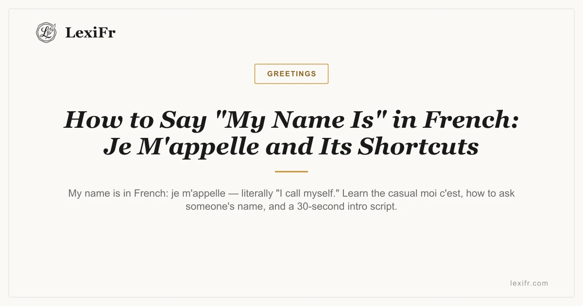 How to Say "My Name Is" in French: Je M'appelle and Its Shortcuts - article illustration