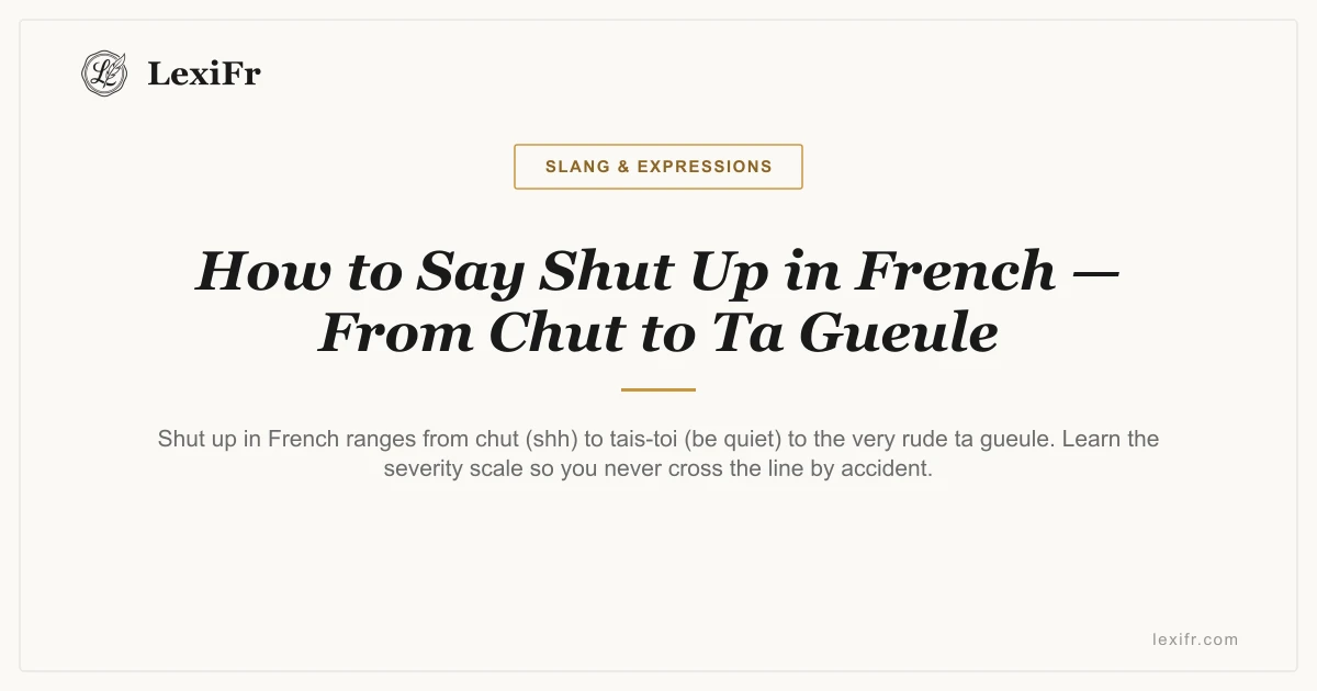 How to Say Shut Up in French - From Chut to Ta Gueule - article illustration