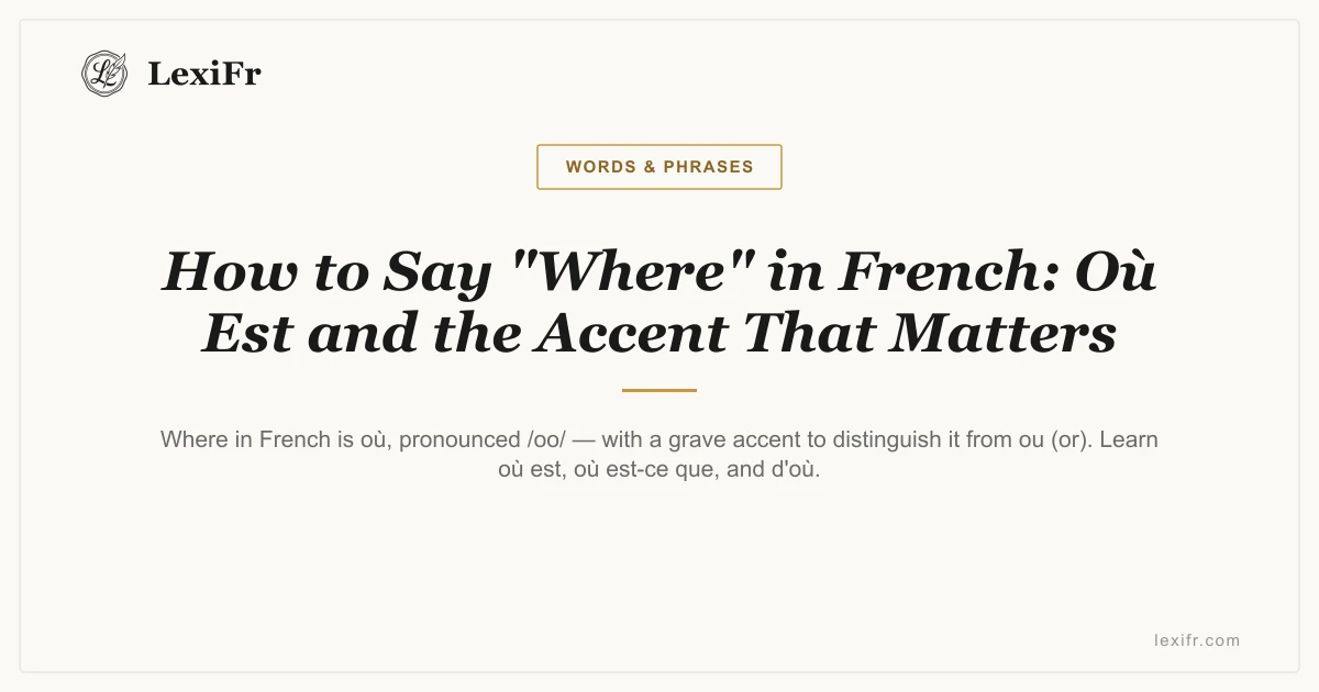How to Say "Where" in French: Où Est and the Accent That Matters - article illustration