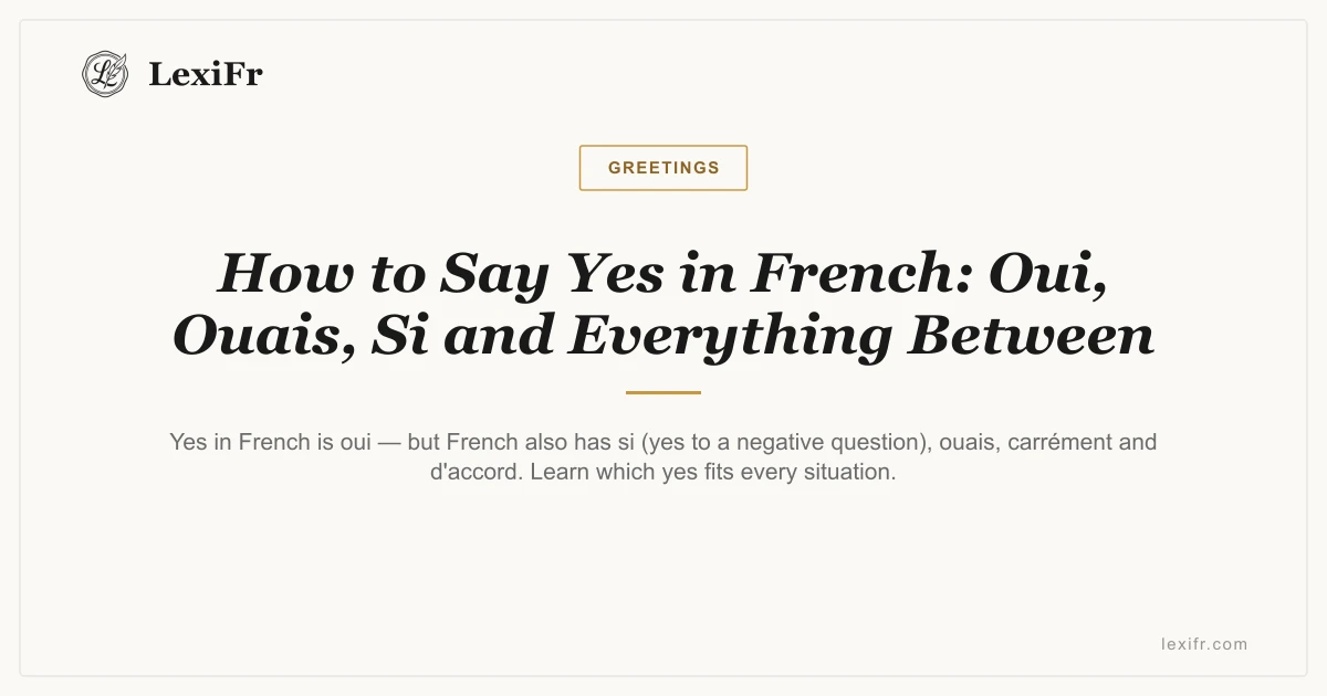 How to Say Yes in French: Oui, Ouais, Si and Everything Between - article illustration