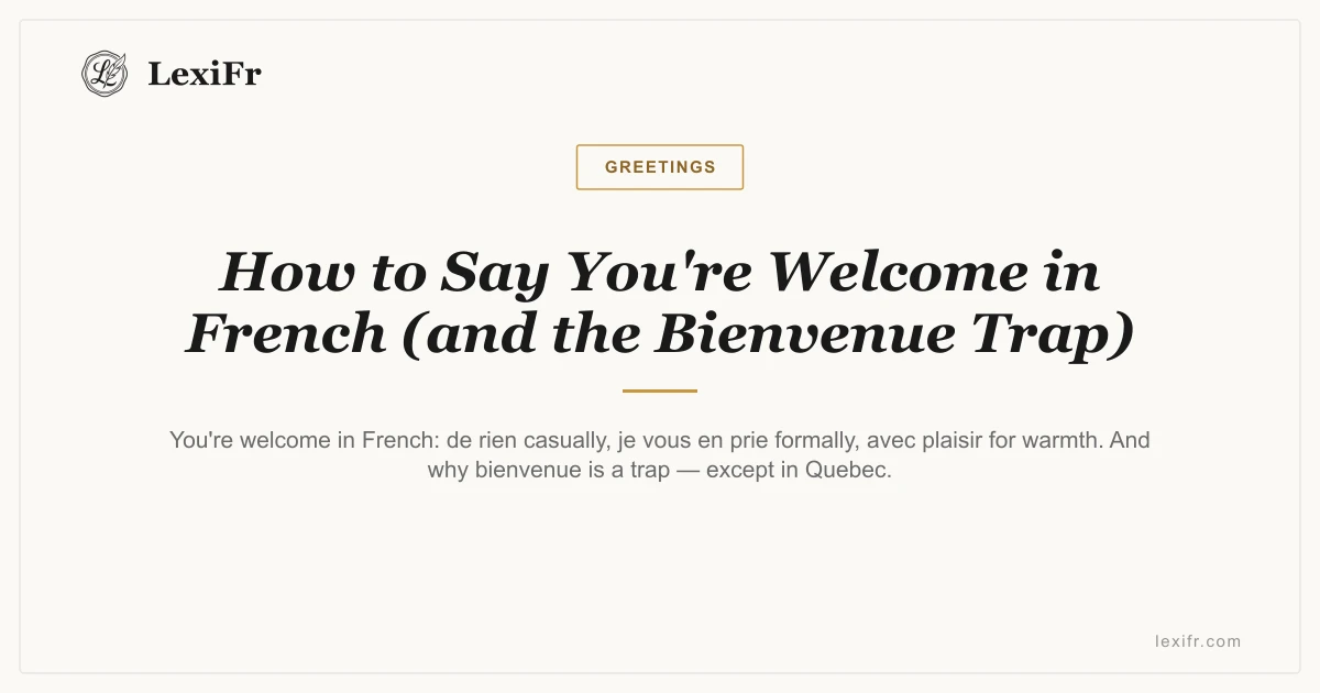 How to Say You're Welcome in French (and the Bienvenue Trap) - article illustration
