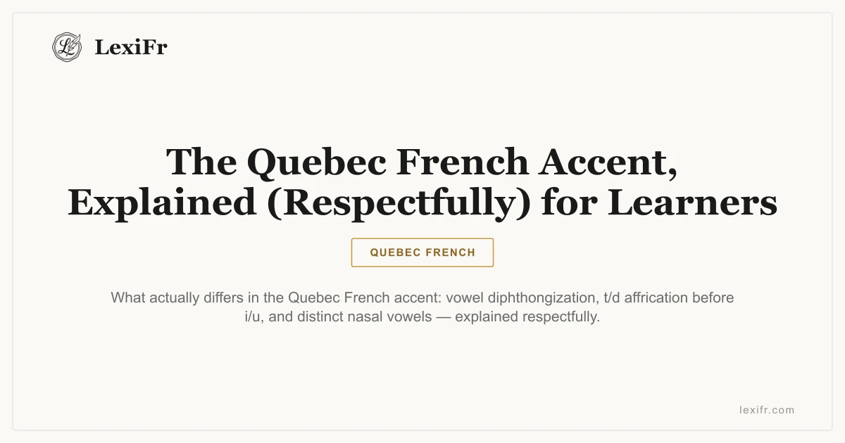 The Quebec French Accent, Explained (Respectfully) for Learners - article illustration