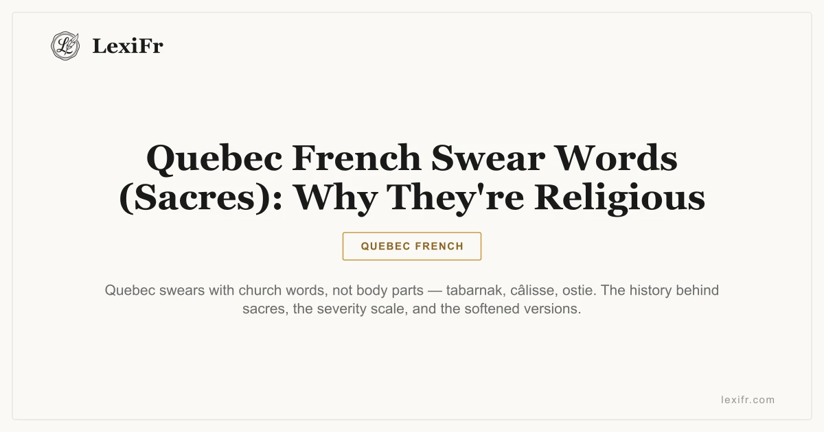 Quebec French Swear Words (Sacres): Why They're Religious - article illustration