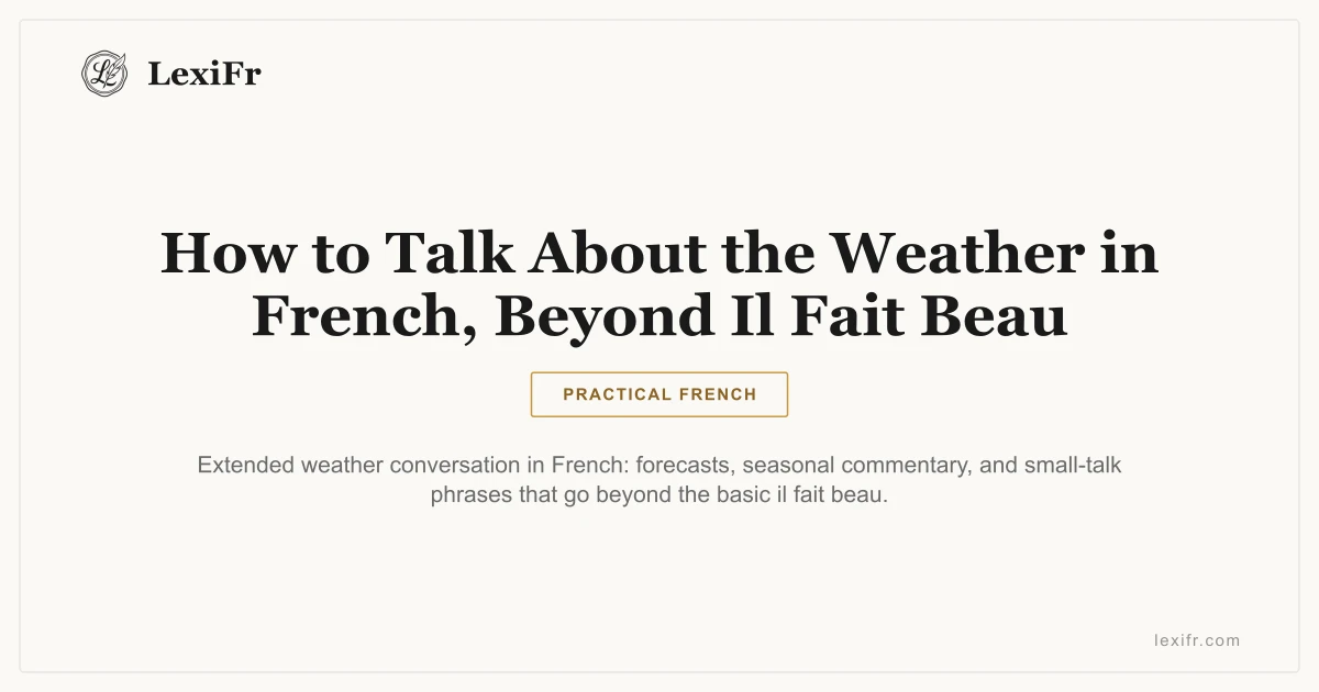 How to Talk About the Weather in French, Beyond Il Fait Beau - article illustration