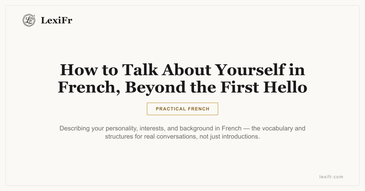 How to Talk About Yourself in French, Beyond the First Hello - article illustration