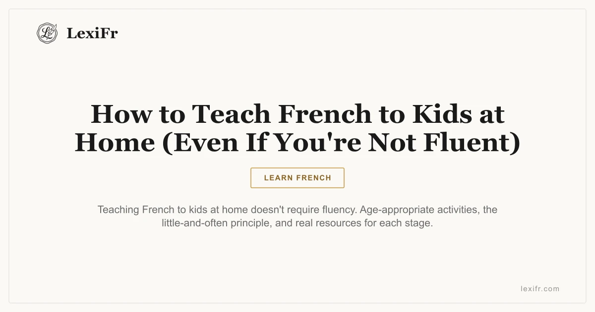 How to Teach French to Kids at Home (Even If You're Not Fluent) - article illustration