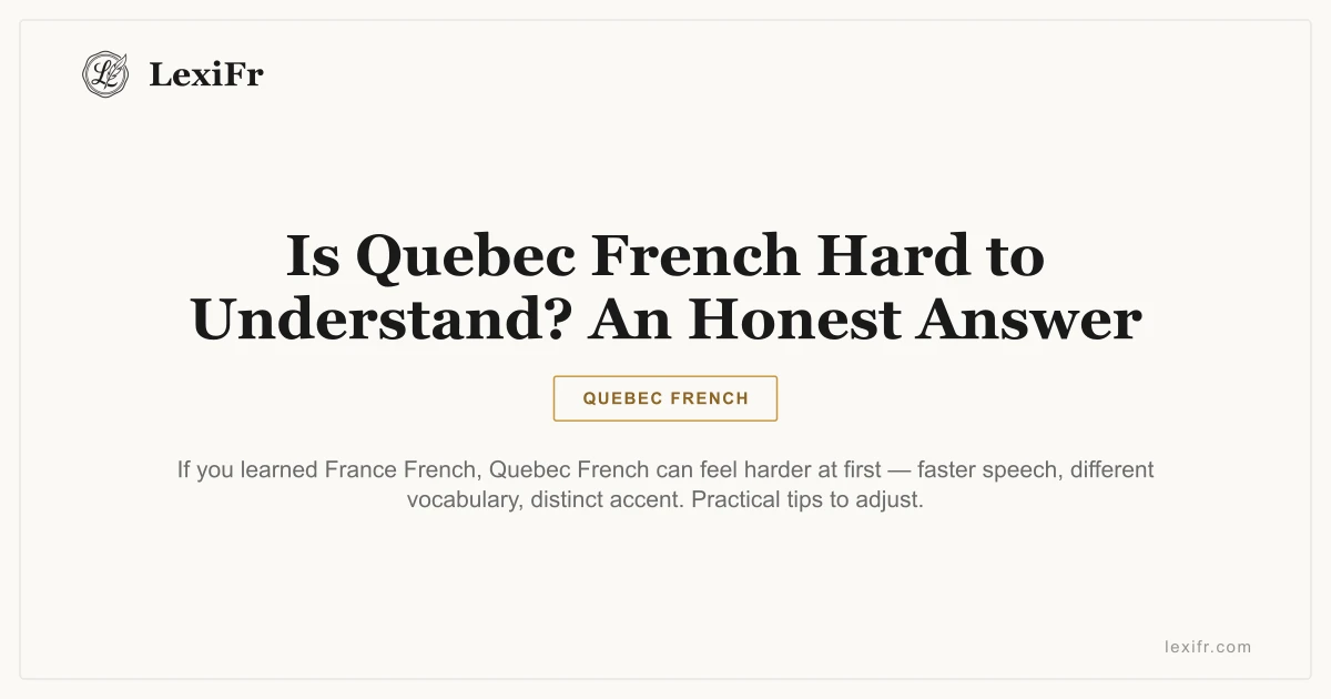 Is Quebec French Hard to Understand? An Honest Answer - article illustration