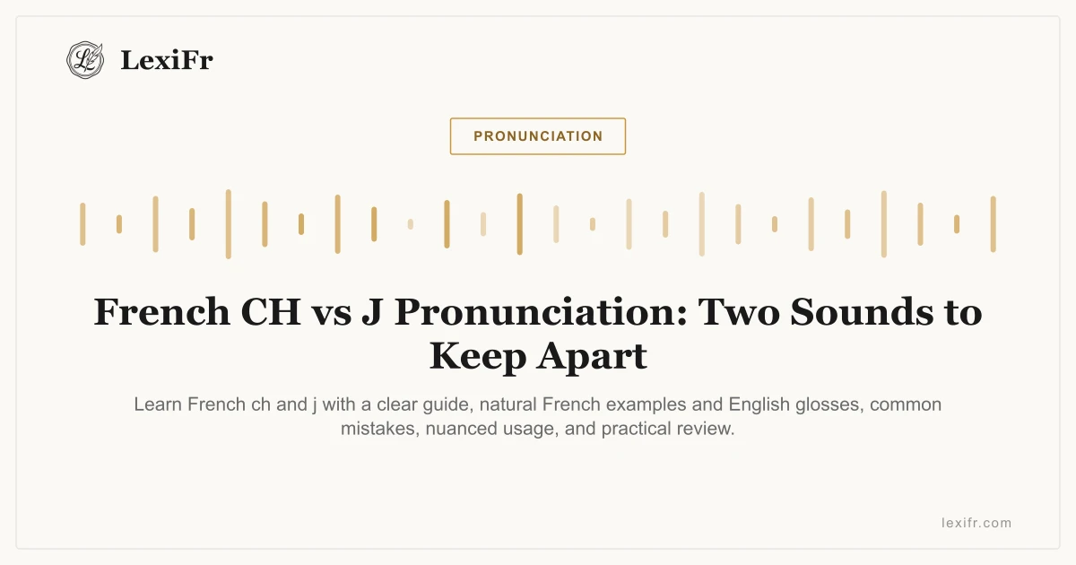 French CH vs J Pronunciation: Two Sounds to Keep Apart - article illustration