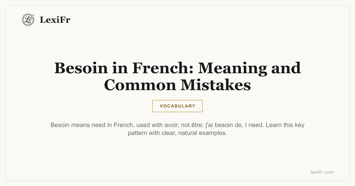 Besoin in French: Meaning and Common Mistakes - article illustration