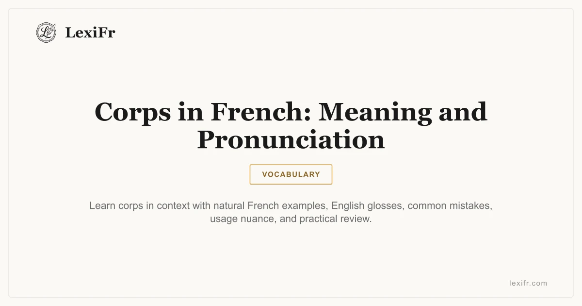 Corps in French: Meaning and Pronunciation - article illustration