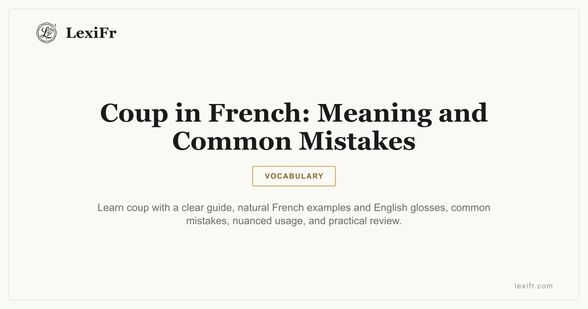 Coup in French: Meaning and Common Mistakes - article illustration