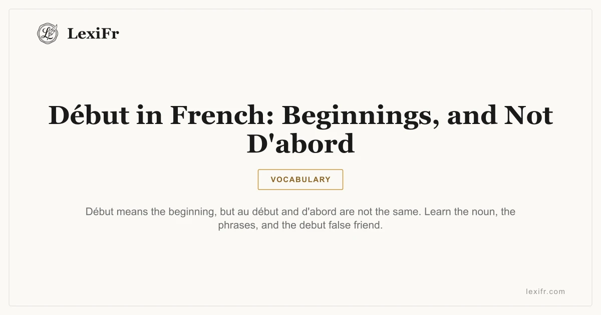 Début in French: Beginnings, and Not D'abord - article illustration