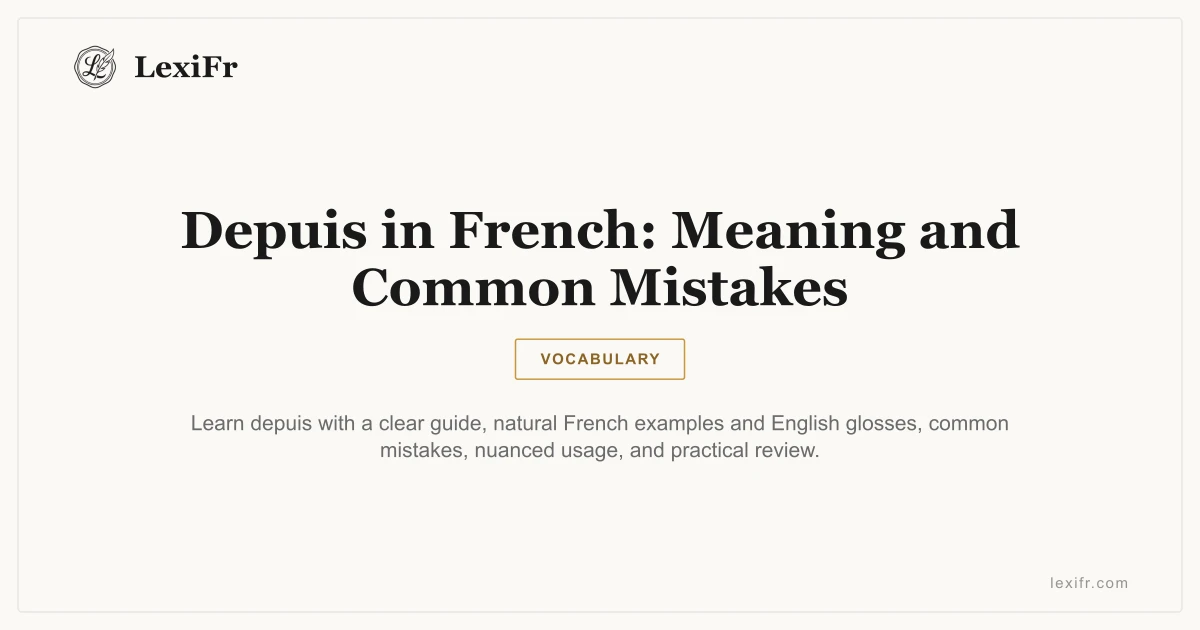 Depuis in French: Meaning and Common Mistakes - article illustration
