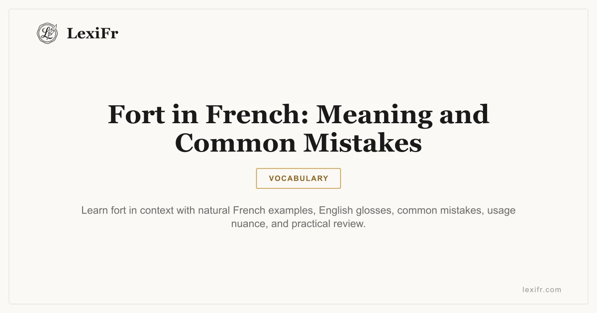 Fort in French: Meaning and Common Mistakes - article illustration