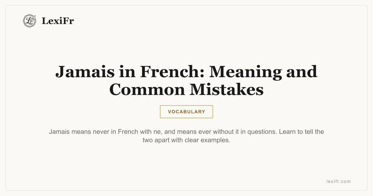 Jamais in French: Meaning and Common Mistakes - article illustration