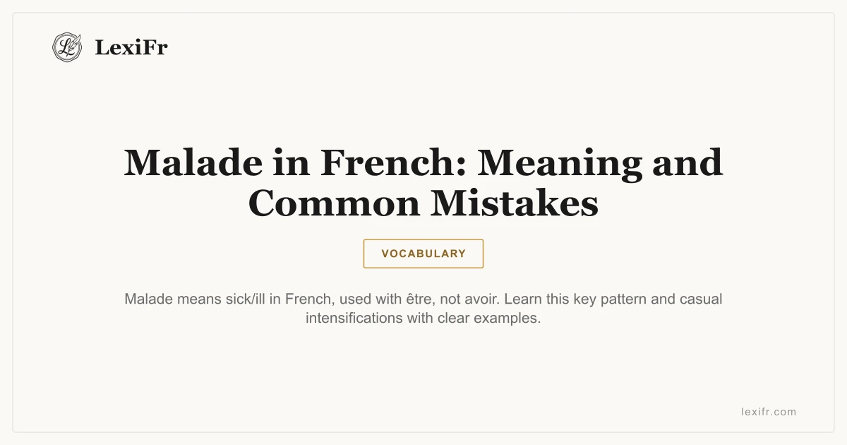 Malade in French: Meaning and Common Mistakes - article illustration