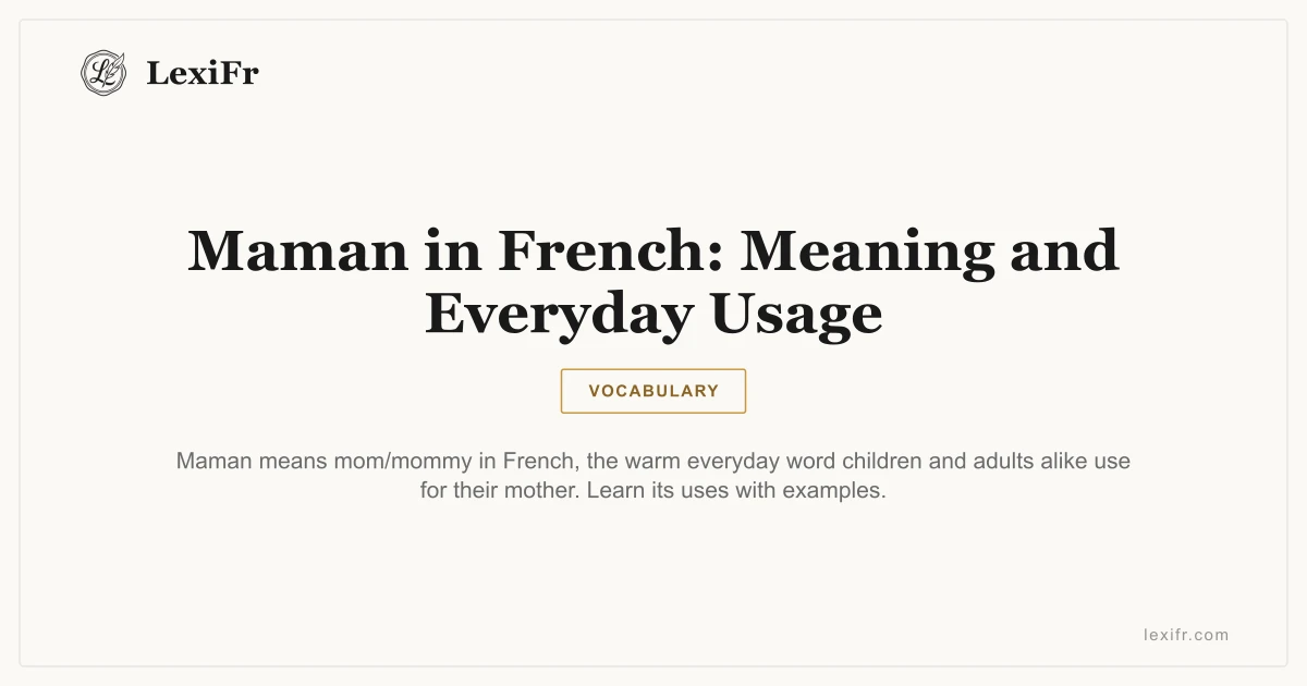 Maman in French: Meaning and Everyday Usage - article illustration