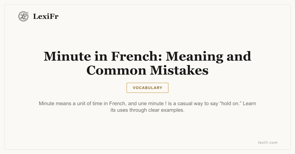 Minute in French: Meaning and Common Mistakes - article illustration
