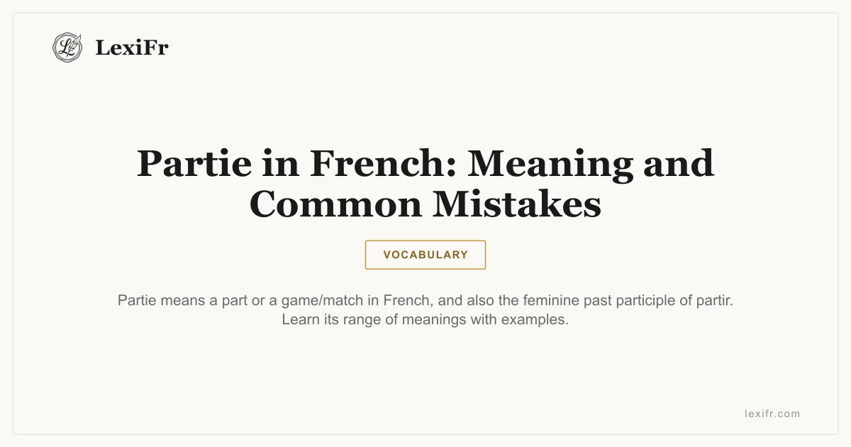 Partie in French: Meaning and Common Mistakes - article illustration