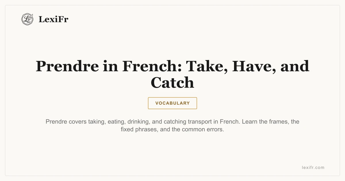 Prendre in French: Take, Have, and Catch - article illustration