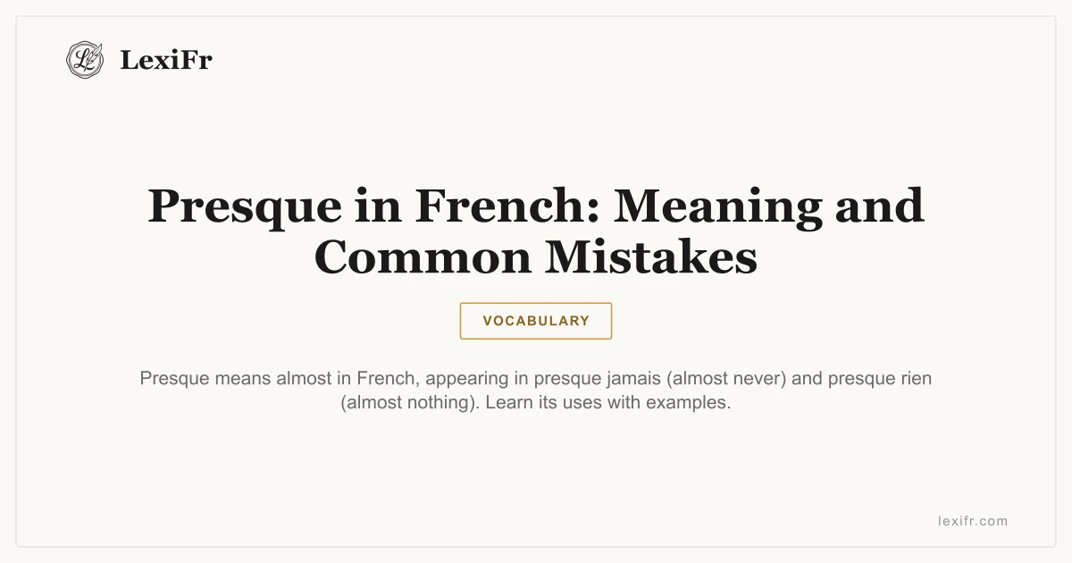 Presque in French: Meaning and Common Mistakes - article illustration
