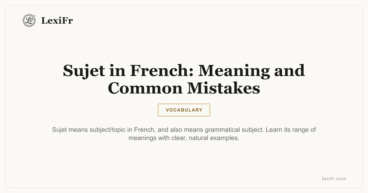 Sujet in French: Meaning and Common Mistakes - article illustration