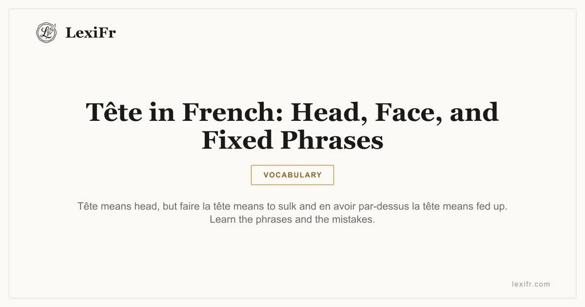Tête in French: Head, Face, and Fixed Phrases - article illustration