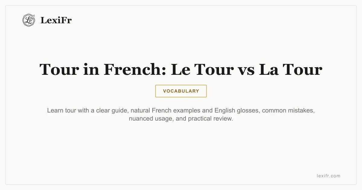 Tour in French: Le Tour vs La Tour - article illustration
